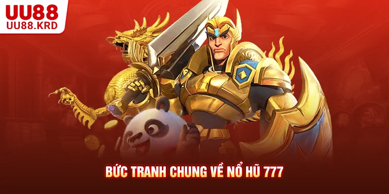 Bức tranh chung về nổ hũ 777 Bức tranh chung về nổ hũ 777