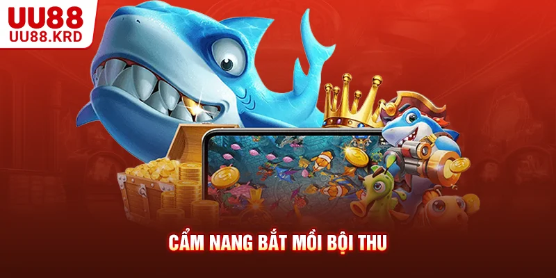Cẩm nang bắt mồi bội thu Cẩm nang bắt mồi bội thu