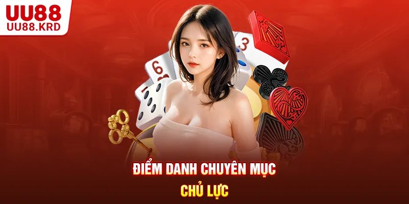 Điểm danh chuyên mục chủ lực Điểm danh chuyên mục chủ lực