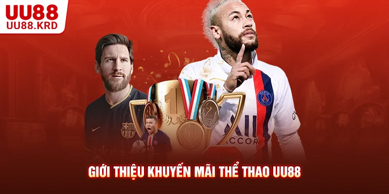 Giới thiệu khuyến mãi thể thao UU88