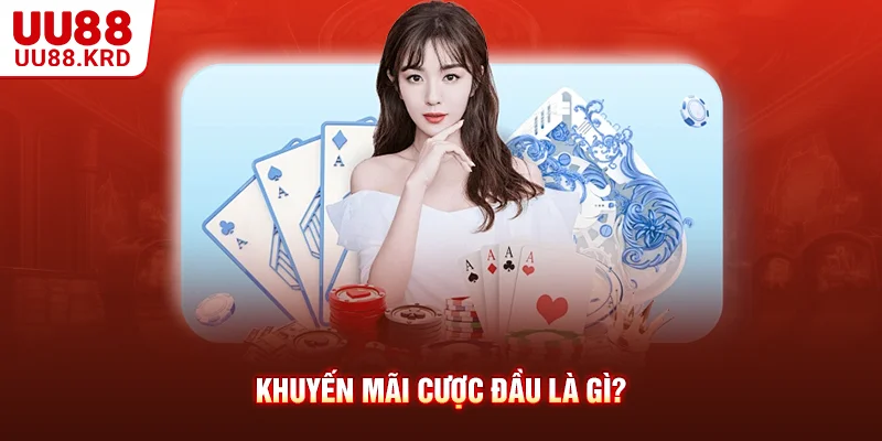 Khuyến mãi cược đầu là gì? Khuyến mãi cược đầu là gì?