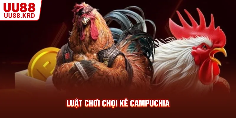Luật chơi chọi kê Campuchia