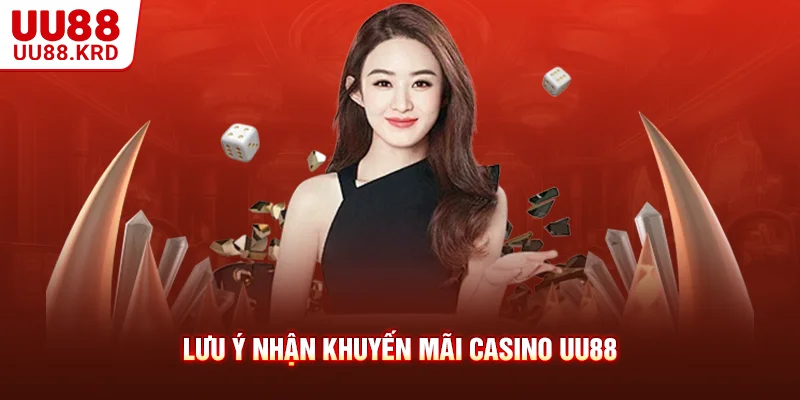 Lưu ý nhận khuyến mãi casino UU88
