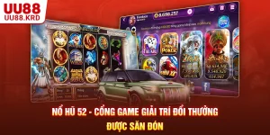 Nổ Hũ 52 - Cổng Game Giải Trí Đổi Thưởng Được Săn Đón