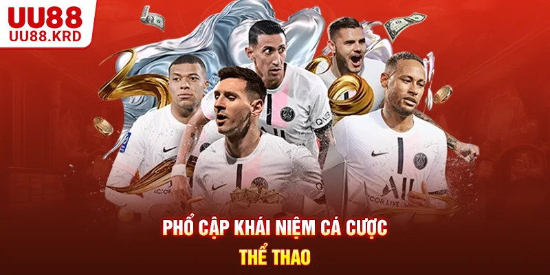 Phổ cập khái niệm cá cược thể thao