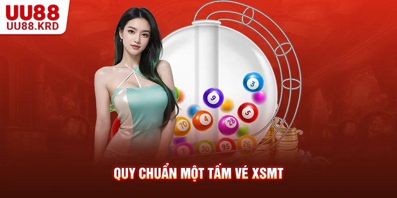 Quy chuẩn một tấm vé XSMT