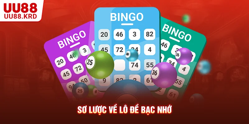 Sơ lược về lô đề bạc nhớ