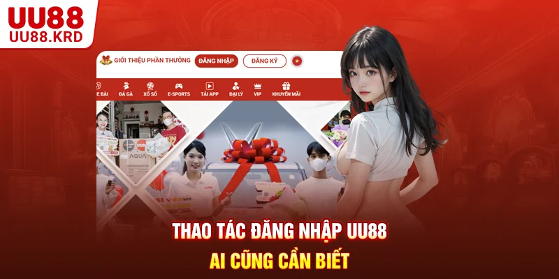 Thao tác đăng nhập UU88 ai cũng cần biết