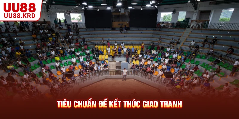 Tiêu chuẩn để kết thúc giao tranh