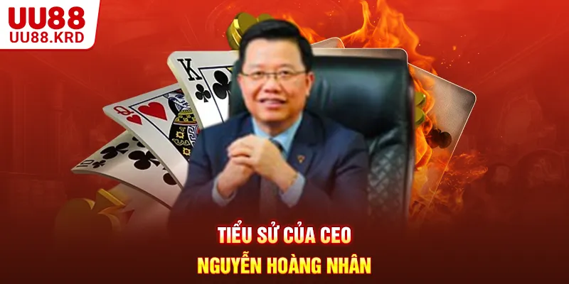 Tiểu sử của CEO Nguyễn Hoàng Nhân