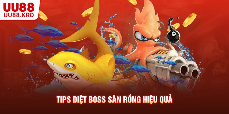 Tips diệt boss săn rồng hiệu quả Tips diệt boss săn rồng hiệu quả