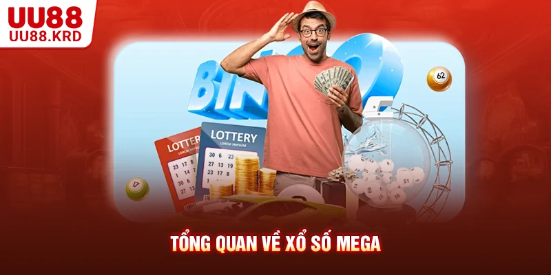 Tổng quan về xổ số Mega