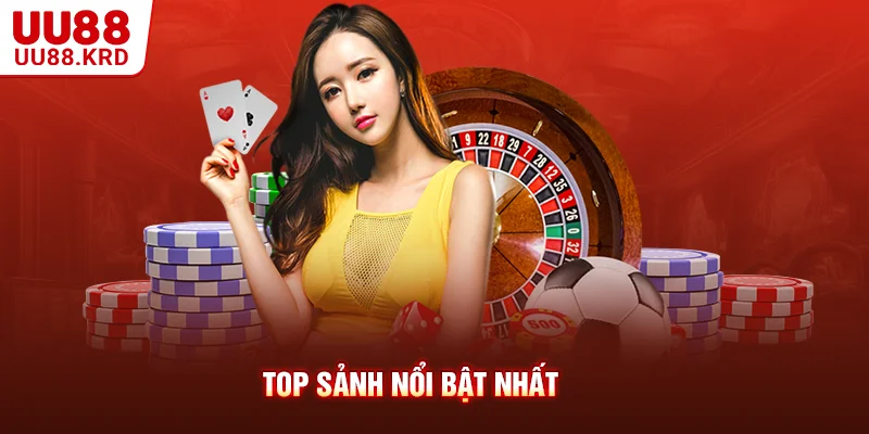 Top sảnh nổi bật nhất Top sảnh nổi bật nhất
