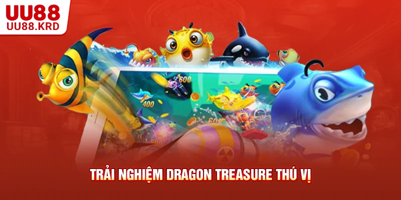Trải nghiệm Dragon Treasure thú vị