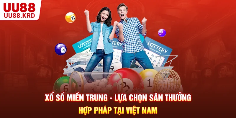 Xổ Số Miền Trung - Lựa Chọn Săn Thưởng Hợp Pháp Tại Việt Nam