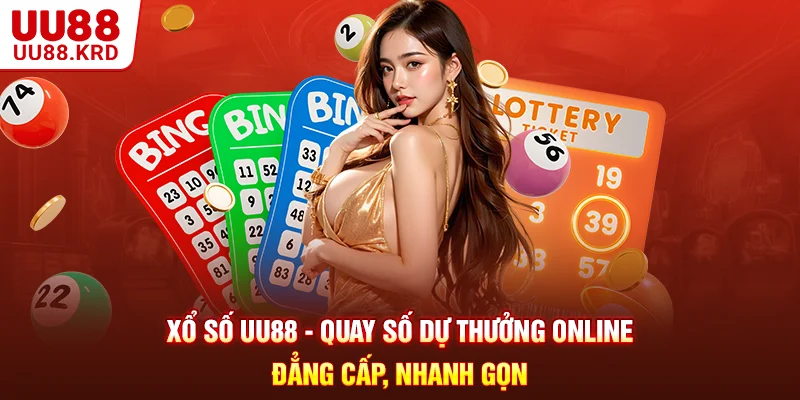 Xổ Số UU88 - Quay Số Dự Thưởng Online Đẳng Cấp, Nhanh Gọn